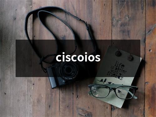 ciscoios